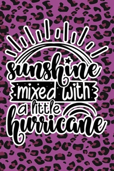 Sunshine Mixed With A Little Hurricane: Purple Leopard Print Sassy Mom Journal / Snarky Notebook