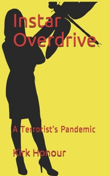 Instar Overdrive : A Terrorist's Pandemic