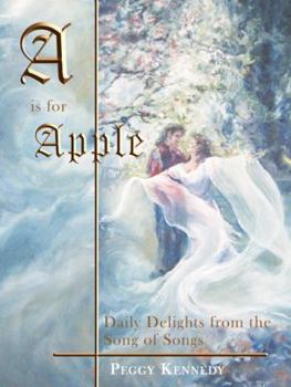 Paperback A Is for Apple: Daily Delights From the Song of Songs Book