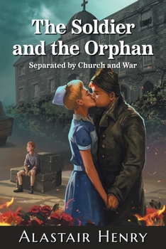 Paperback The Soldier and the Orphan: Separated by Church and War Book