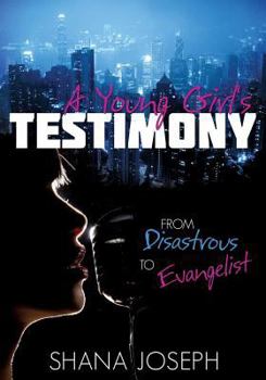 Paperback A Young Girl's Testimony from Disastrous to Evangelist Book