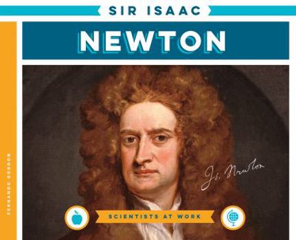 Sir Isaac Newton - Book  of the Scientists at Work