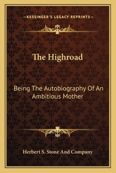 The Highroad, Being the Autobiography of an Ambitious Mother