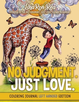 Paperback No Judgement. Just Love.: Coloring Journal Left Handed Book