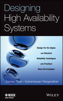 Hardcover Designing High Availability Systems: Dfss and Classical Reliability Techniques with Practical Real Life Examples Book