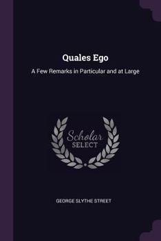 Paperback Quales Ego: A Few Remarks in Particular and at Large Book