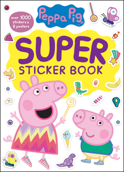 Paperback Peppa Pig Super Sticker Book: Over 1000 Stickers & 8 Posters Book