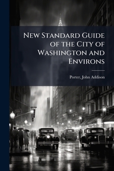 New Standard Guide of the City of Washington and Environs