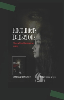 Paperback Encounters Dangerous: When a Friend Becomes an Enemy Book