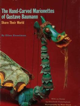 Paperback The Hand-Carved Marionettes of Gustave Baumann: Share Their World Book