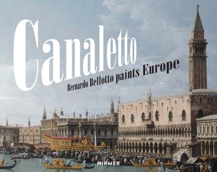 Hardcover Canaletto: Bernardo Bellotto Paints Europe Book