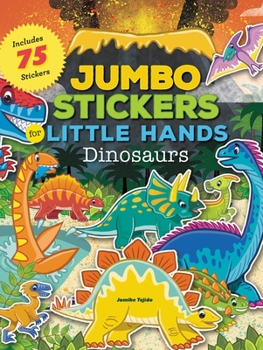 Paperback Jumbo Stickers for Little Hands: Dinosaurs: Includes 75 Stickers Book