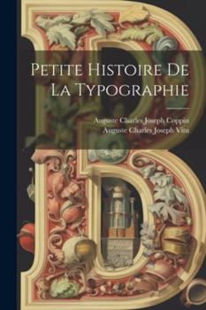 Paperback Petite Histoire De La Typographie [French] Book
