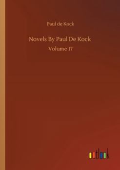 Paperback Novels By Paul De Kock: Volume 17 Book