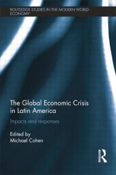 Paperback The Global Economic Crisis in Latin America: Impacts and Responses Book