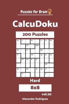 Paperback Puzzles for Brain CalcuDoku - 200 Hard 8x8 vol. 20 Book