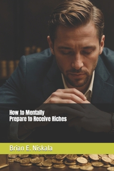Paperback How to Mentally Prepare to Receive Riches Book
