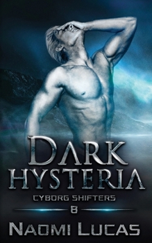 Dark Hysteria (Cyborg Shifters)