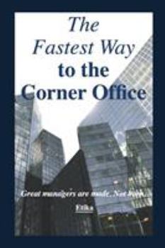Paperback The Fastest Way to the Corner Office Book