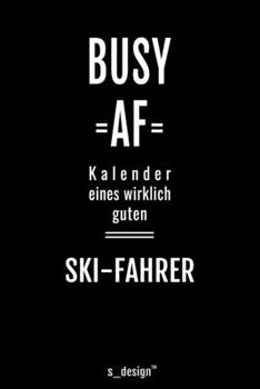 Kalender für Ski-Fahrer: Immerwährender Kalender / 365 Tage Tagebuch / Journal [3 Tage pro Seite] für Notizen, Planung / Planungen / Planer, Erinnerungen, Sprüche (German Edition)