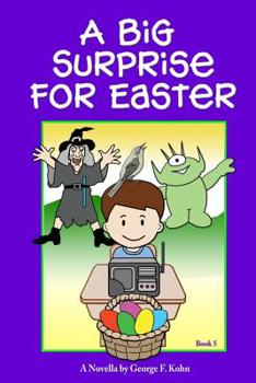 Paperback A Big Surprise for Easter: A Novella by George F. Kohn Book