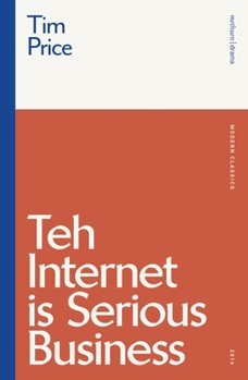 Paperback Teh Internet Is Serious Business Book