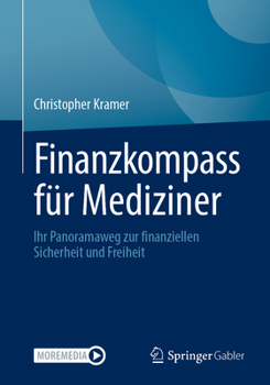 Finanzkompass für Mediziner: Ihr Panoramaweg zur finanziellen Sicherheit und Freiheit (German Edition)