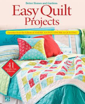 Hardcover Easy Quilt Projects: Favorites from the Editors of American Patchwork & Quilting (Better Homes & Gardens Crafts) Book