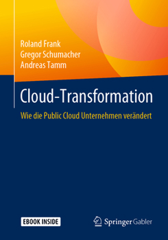 Paperback Cloud-Transformation: Wie Die Public Cloud Unternehmen Verändert [German] Book