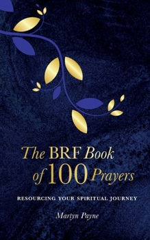 Paperback The BRF Book of 100 Prayers Book