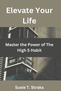 Paperback Elevate Your Life: Master the Power of The High 5 Habit Book
