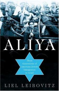 Hardcover Aliya: Three Generations of American-Jewish Immigration to Israel Book