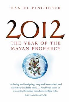 Paperback 2012: The Year of the Mayan Prophecy. Daniel Pinchbeck Book