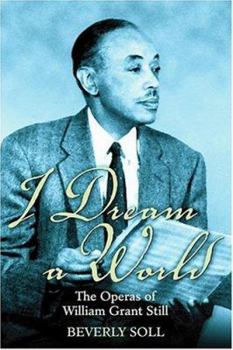 I Dream A World: The Operas Of William Grant Still