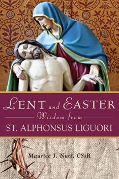 Paperback Lent and Easter Wisdom from St. Alphonsus Liguori Book