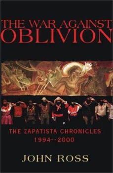 Paperback The War Against Oblivion: The Zapatista Chronicles Book