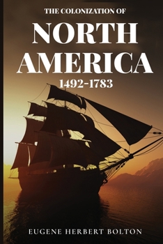 Paperback The Colonization of North America, 1492-1783 Book