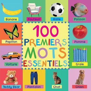 Paperback 100 Premiers Mots Essentiels: First 100 Essential Words French Édition Compacte [French] Book