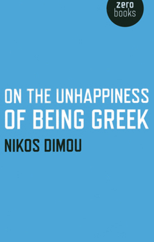 Paperback On the Unhappiness of Being Greek Book