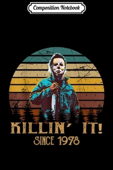 Composition Notebook: Vintage Retro Michael Myers Love Killin' It Halloween  Journal/Notebook Blank Lined Ruled 6x9 100 Pages