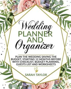 Paperback Wedding Planner and Organizer: Plan the Wedding saving the Budget, Starting 12 months before with Checklist, Budget Planning, Guests List and Workshe Book