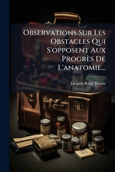 Paperback Observations Sur Les Obstacles Qui S'opposent Aux Progrès De L'anatomie... [French] Book