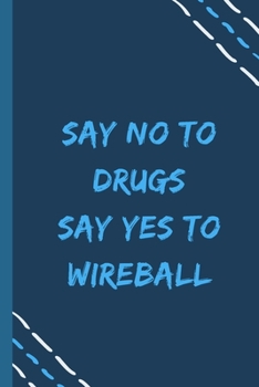 say no to drugs say yes to  Wireball -Composition Sport Gift Notebook: signed  Composition Notebook/Journal Book to Write in, (6” x 9”), 120 Pages, (Gift For Friends, sport lovers )