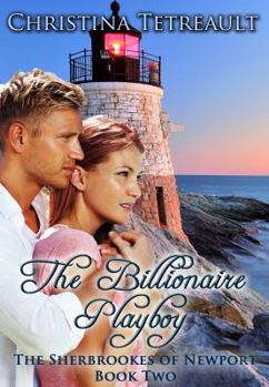 Paperback The Billionaire Playboy: The Sherbrookes of Newport Book 2 Book