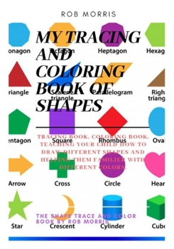 Paperback My Tracing and Coloring Book of Shapes: Shapes book, tracing book for toddlers, coloring book