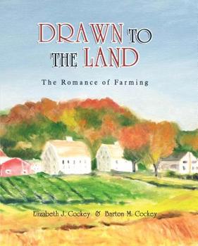 Hardcover Drawn to the Land: The Romance of Farming Book