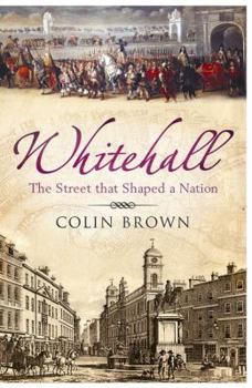 Paperback Whitehall: The Street that Shaped a Nation Book