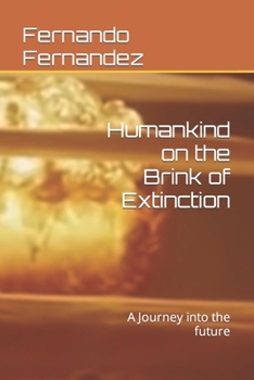 Paperback Humankind on the Brink of Extinction: A Journey into the future Book