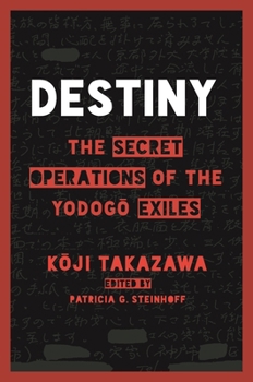 Paperback Destiny: The Secret Operations of the Yodogo Exiles Book