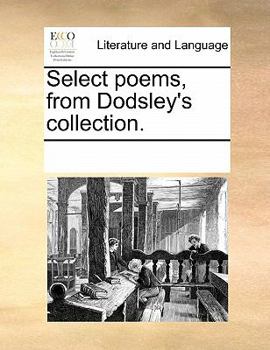 Paperback Select Poems, from Dodsley's Collection. Book
